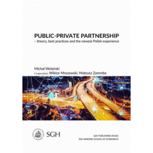 Public-private partnership – theory, best practices and the newest polish experience [E-Book] [pdf]