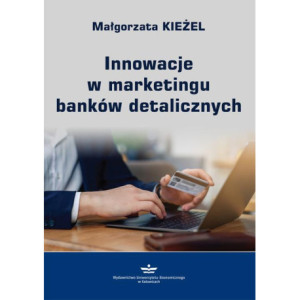 Innowacje w marketingu banków detalicznych [E-Book] [pdf]