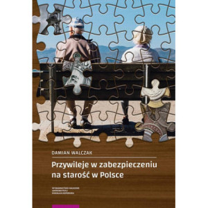 Przywileje w zabezpieczeniu na starość w Polsce [E-Book] [pdf]