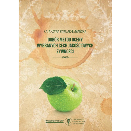 Dobór metod oceny wybranych cech jakościowych żywności [E-Book] [pdf]