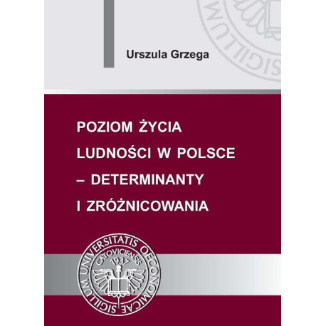 Poziom życia ludności w Polsce – determinanty i zróżnicowania [E-Book] [pdf]