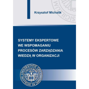 Systemy ekspertowe we wspomaganiu procesów zarządzania wiedzą w organizacji [E-Book] [pdf]