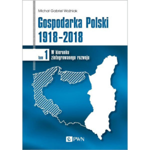 Gospodarka Polski 1918-2018 tom 1 [E-Book] [mobi]
