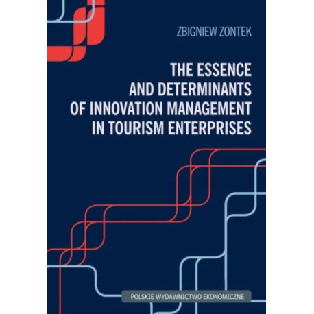 The Essence and Determinants of Innovation Management in Tourism Enterpris [E-Book] [pdf]