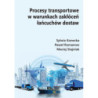 Procesy transportowe w warunkach zakłóceń łańcuchów dostaw [E-Book] [pdf]