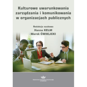 Kulturowe uwarunkowania zarządzania i komunikowania w organizacjach publicznych [E-Book] [pdf]