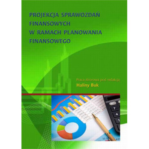 Projekcja sprawozdań finansowych w ramach planowania finansowego [E-Book] [pdf]