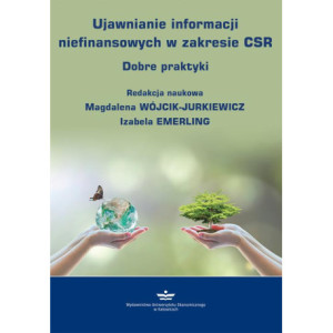 Ujawnianie informacji niefinansowych w zakresie CSR. Dobre praktyki [E-Book] [pdf]