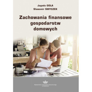 Zachowania finansowe gospodarstw domowych [E-Book] [pdf]
