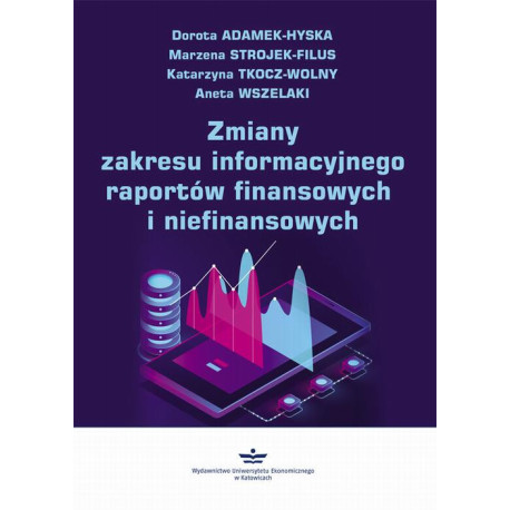 Zmiany zakresu informacyjnego raportów finansowych i niefinansowych [E-Book] [pdf]