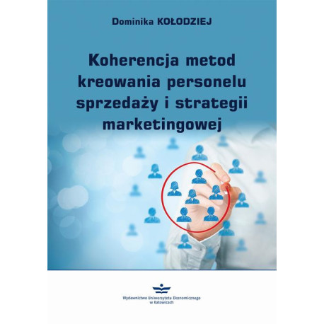 Koherencja metod kreowania personelu sprzedaży i strategii marketingowej [E-Book] [pdf]