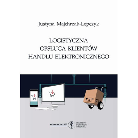 Logistyczna obsługa klientów handlu elektronicznego [E-Book] [pdf]