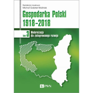 Gospodarka Polski 1918-2018 tom 3 [E-Book] [mobi]