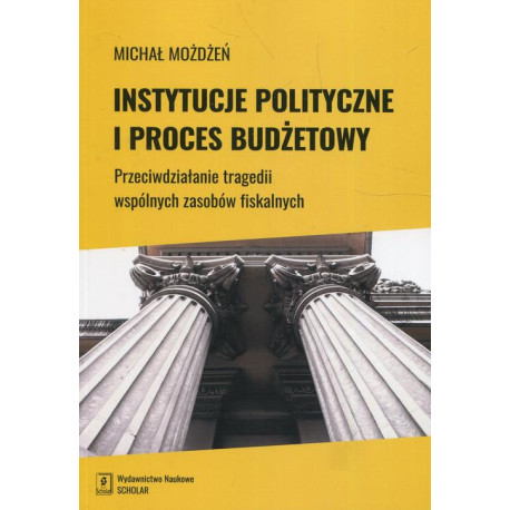Instytucje polityczne i proces budżetowy [E-Book] [pdf]