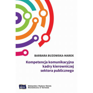 Kompetencja komunikacyjna kadry kierowniczej sektora publicznego [E-Book] [pdf]