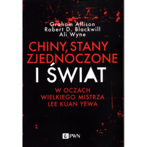 Chiny, Stany Zjednoczone i Świat w oczach Wielkiego Mistrza Lee Kuan Yewa [E-Book] [mobi]