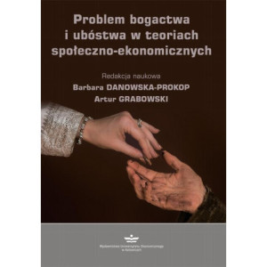 Problem bogactwa i ubóstwa w teoriach społeczno-ekonomicznych [E-Book] [pdf]