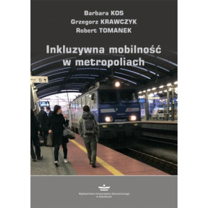 Inkluzywna mobilność w metropoliach [E-Book] [pdf]