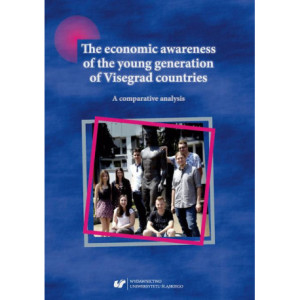 The economic awareness of the young generation of Visegrad countries. A comparative analysis [E-Book] [pdf]