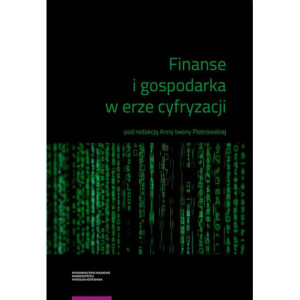 Finanse i gospodarka w erze cyfryzacji. Finance and the economy in the age of digitisation [E-Book] [pdf]