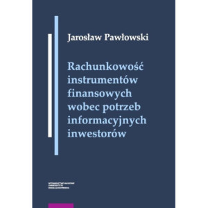 Rachunkowość instrumentów finansowych wobec potrzeb informacyjnych inwestorów [E-Book] [pdf]