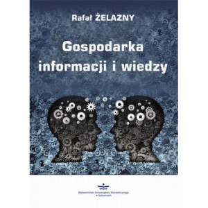 Gospodarka informacji i wiedzy [E-Book] [pdf]