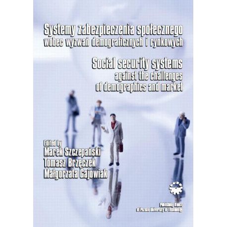 Systemy zabezpieczania społecznego wobec wyzwań demograficznych i rynkowych [E-Book] [pdf]