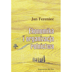 Ekonomika i organizacja rolnictwa [E-Book] [pdf]