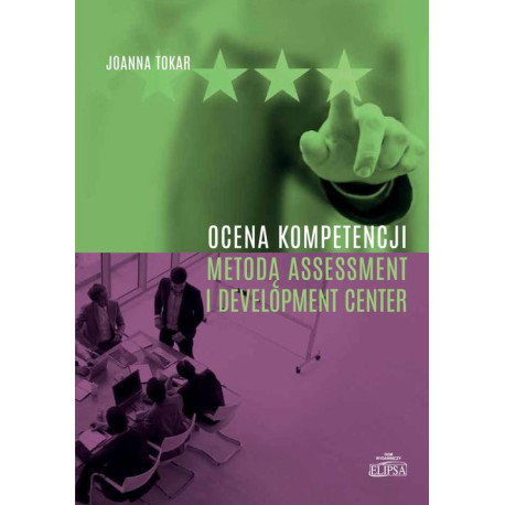 Ocena kompetencji metodą Assessment i Development Center [E-Book] [pdf]