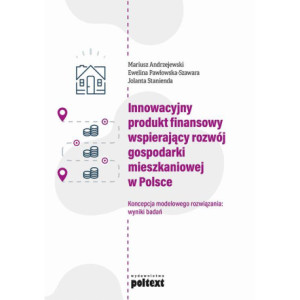 Innowacyjny produkt finansowy wspierający rozwój gospodarki mieszkaniowej w Polsce [E-Book] [epub]
