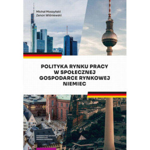 Polityka rynku pracy w Społecznej Gospodarce Rynkowej Niemiec [E-Book] [pdf]