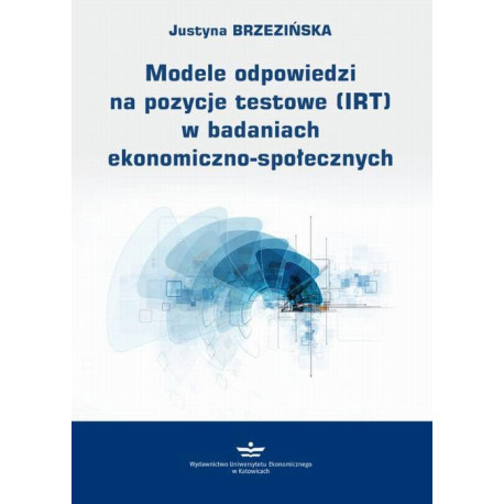 Modele odpowiedzi na pozycje testowe (IRT) w badaniach ekonomiczno-społecznych [E-Book] [pdf]