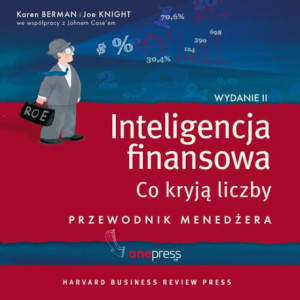 Inteligencja finansowa. Co kryją liczby. Przewodnik menedżera. Wydanie II [Audiobook] [mp3]