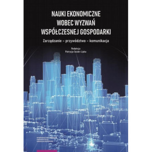 Nauki ekonomiczne wobec wyzwań współczesnej gospodarki [E-Book] [pdf]