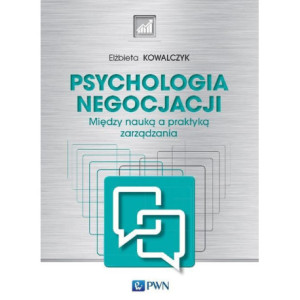 Psychologia negocjacji. Między nauką a praktyką zarządzania [E-Book] [epub]