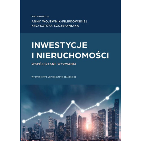 Inwestycje i nieruchomości. Współczesne wyzwania [E-Book] [pdf]