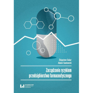 Zarządzanie ryzykiem przedsiębiorstwa farmaceutycznego [E-Book] [pdf]
