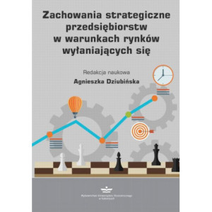 Zachowania strategiczne przedsiębiorstw w warunkach rynków wyłaniających się [E-Book] [pdf]