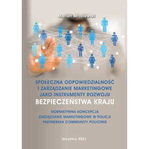 Społeczna odpowiedzialność i zarządzanie marketingowe jako instrumenty rozwoju bezpieczeństwa kraju [E-Book] [pdf]