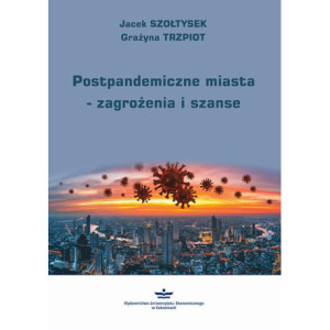 Postpandemiczne miasta – zagrożenia i szanse [E-Book] [pdf]