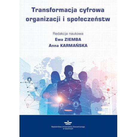 Transformacja cyfrowa organizacji i społeczeństw [E-Book] [pdf]