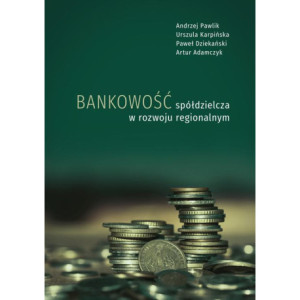Bankowość spółdzielcza w rozwoju regionalnym [E-Book] [pdf]