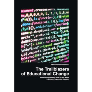 he Trailblazers of Educational Change. An Introductory Analysis of EdTech Market in Software Programming Educaton [E-Book] [pdf]