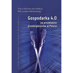 Gospodarka 4.0 na przykładzie przedsiębiorstw w Polsce [E-Book] [pdf]