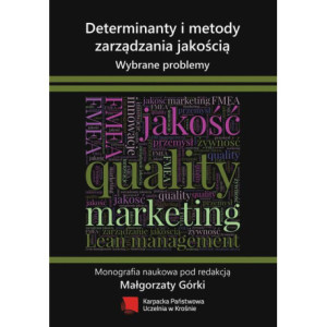 Determinanty i metody zarządzania jakością. Wybrane problemy [E-Book] [pdf]