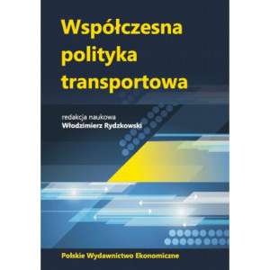 WSPÓŁCZESNA POLITYKA TRANSPORTOWA [E-Book] [pdf]