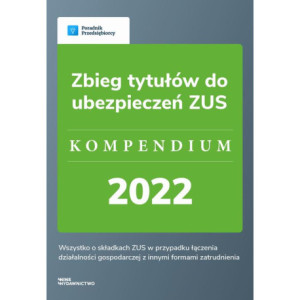 Zbieg tytułów do ubezpieczeń ZUS - kompendium 2022 [E-Book] [pdf]