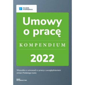 Umowy o pracę - kompendium 2022 [E-Book] [pdf]