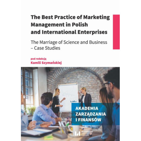 The Best Practice of Marketing Management in Polish and International Enterprises [E-Book] [pdf]