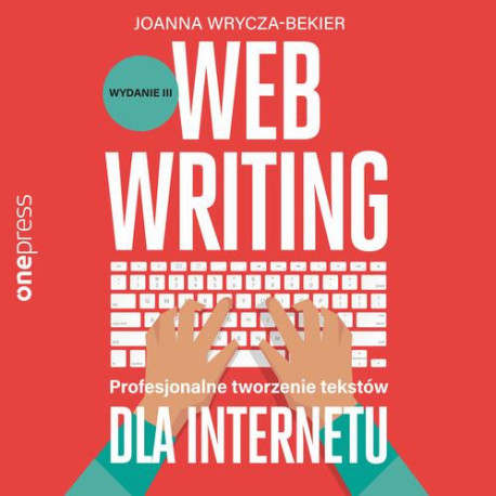 Webwriting. Profesjonalne tworzenie tekstów dla Internetu. Wydanie 3 [Audiobook] [mp3]